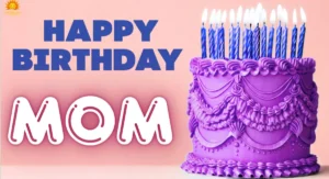Heartfelt Birthday Wishes, Blessings Quotes and Messages for Mom That Will Make Her Feel Truly Loved