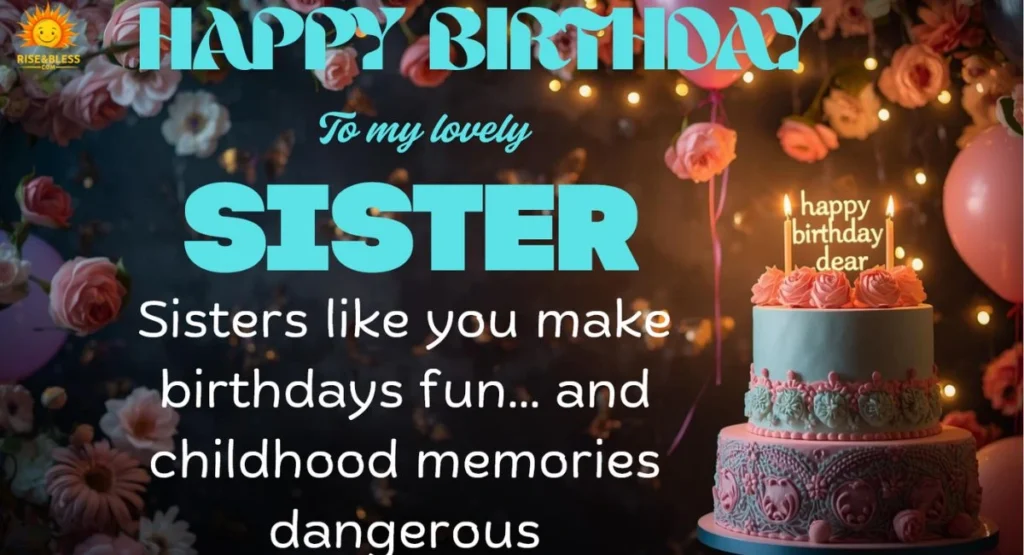 Funny Birthday Wishes for Sister