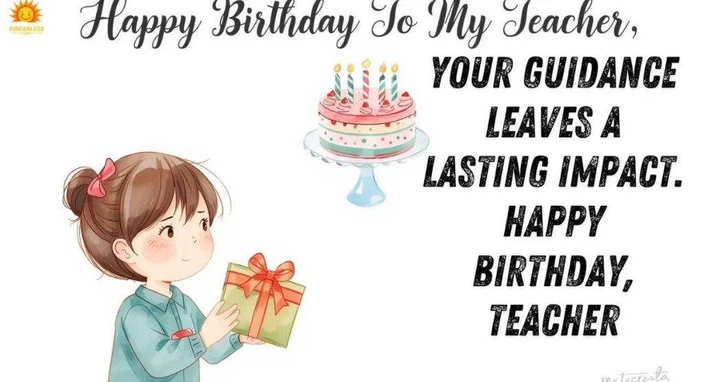 Inspirational Birthday Quotes & Messages for Teachers and Mentors
